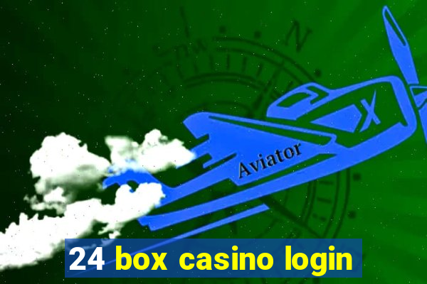 24 box casino login