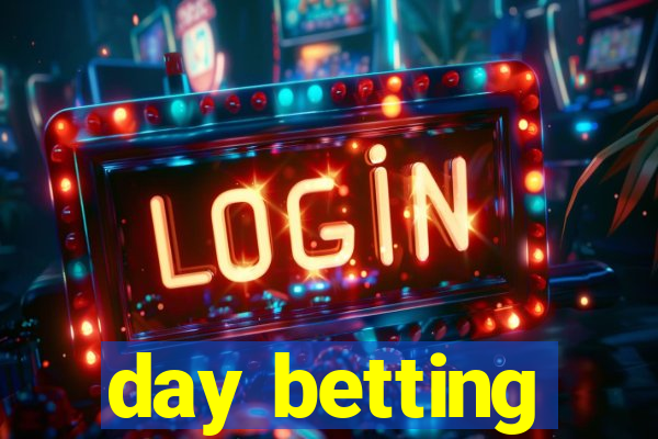 day betting