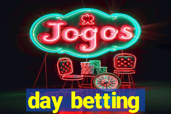 day betting