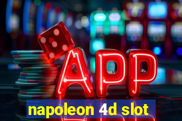 napoleon 4d slot