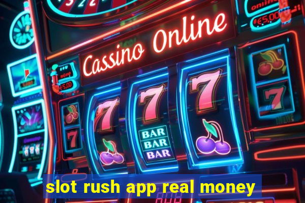 slot rush app real money