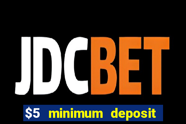 $5 minimum deposit casino nz