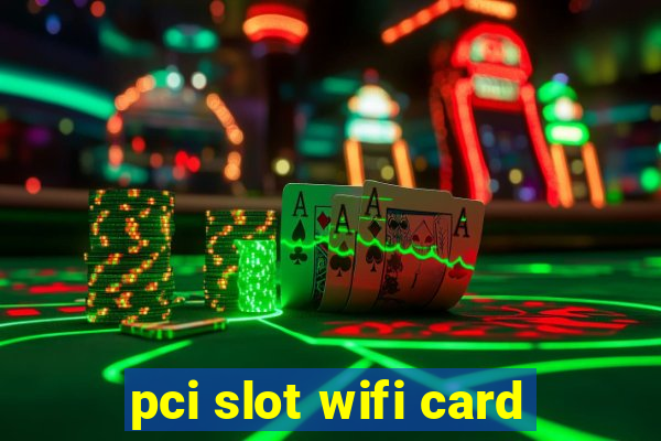 pci slot wifi card