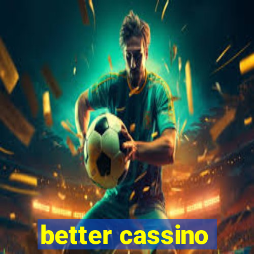 better cassino