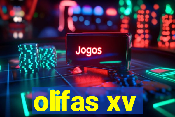 olifas xv