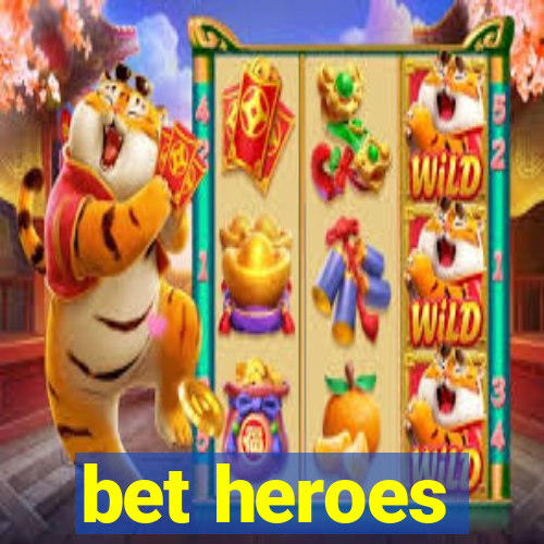 bet heroes