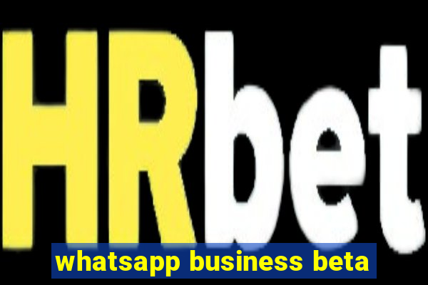 whatsapp business beta