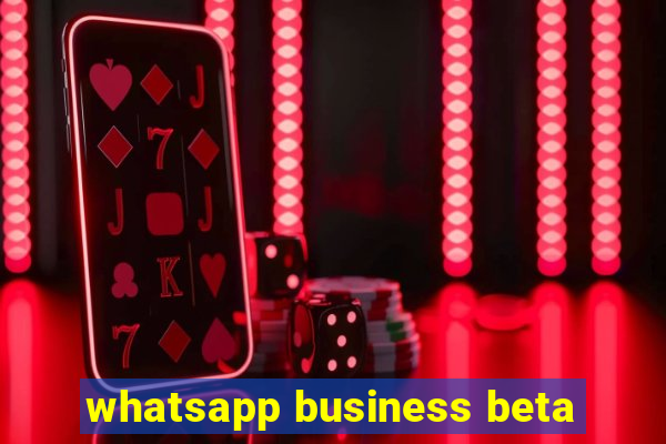 whatsapp business beta