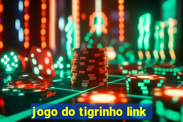 jogo do tigrinho link