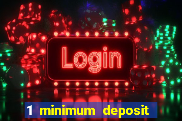 1 minimum deposit casino canada