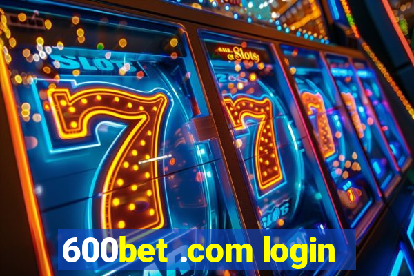 600bet .com login