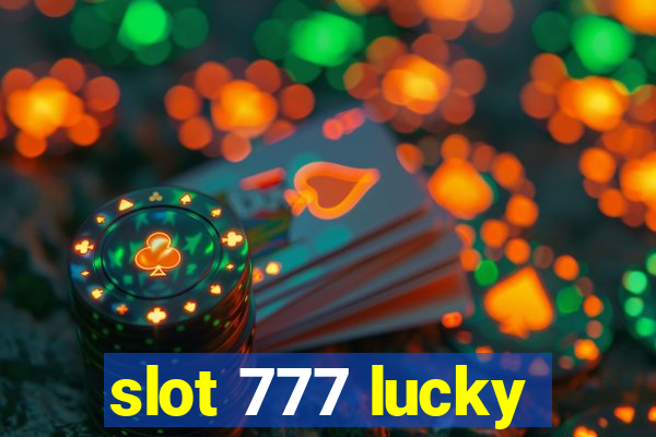 slot 777 lucky