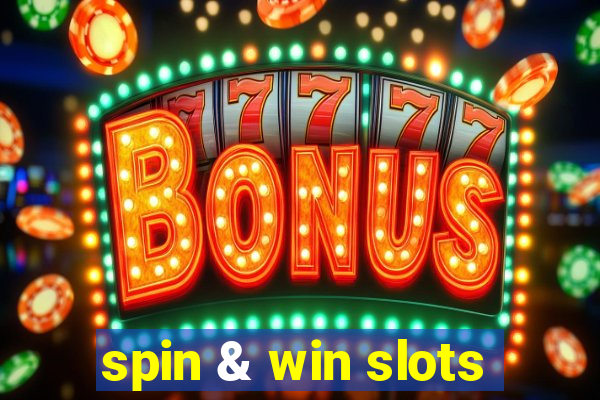 spin & win slots