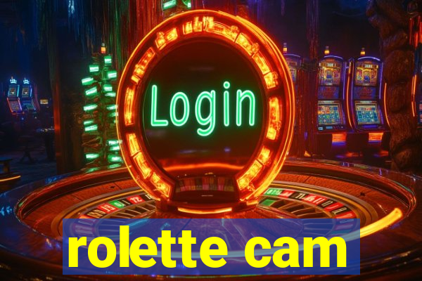 rolette cam