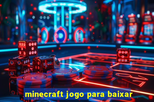 minecraft jogo para baixar