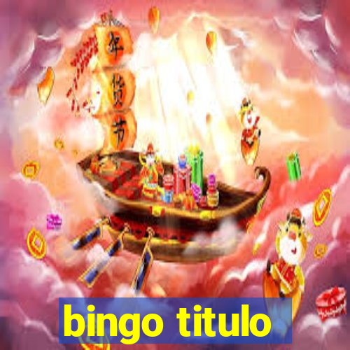 bingo titulo