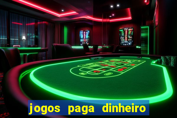 jogos paga dinheiro de verdade