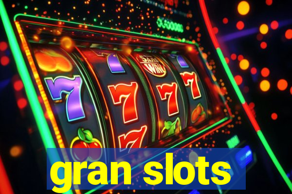 gran slots