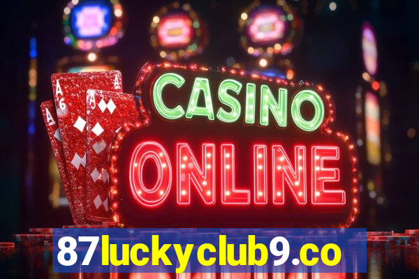 87luckyclub9.com