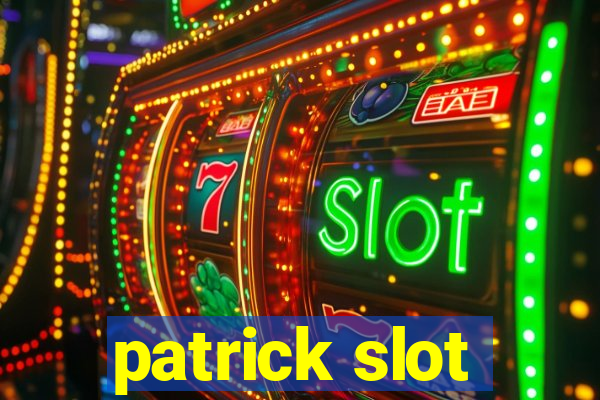 patrick slot