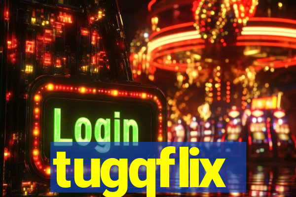 tugqflix