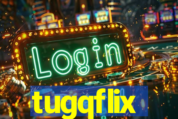 tugqflix