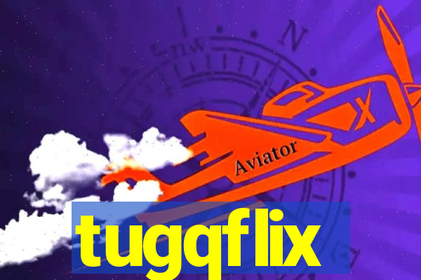 tugqflix