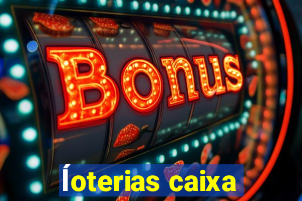 ĺoterias caixa