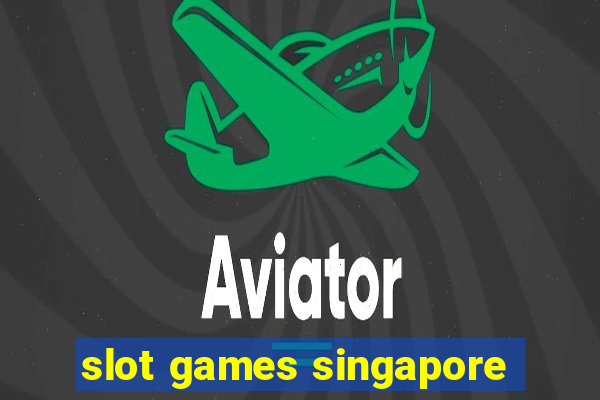 slot games singapore