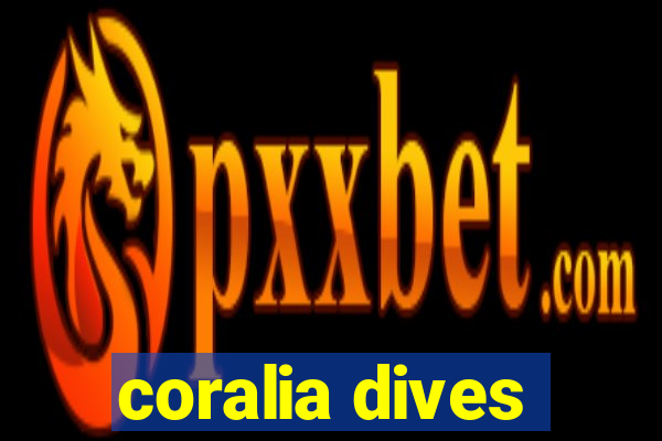 coralia dives