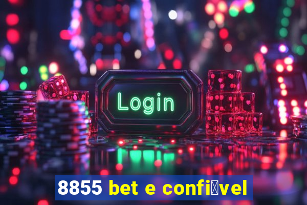 8855 bet e confi谩vel