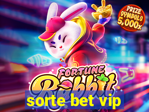 sorte bet vip