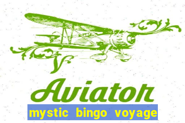 mystic bingo voyage como sacar dinheiro