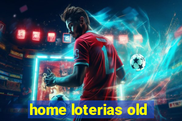 home loterias old