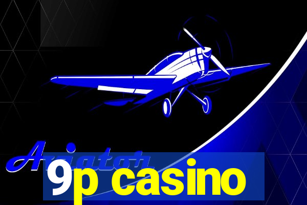 9p casino