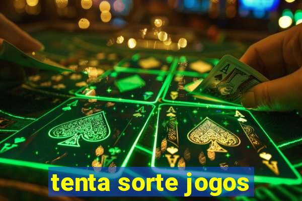 tenta sorte jogos