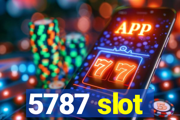 5787 slot