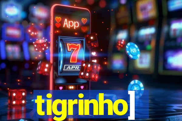 tigrinho]