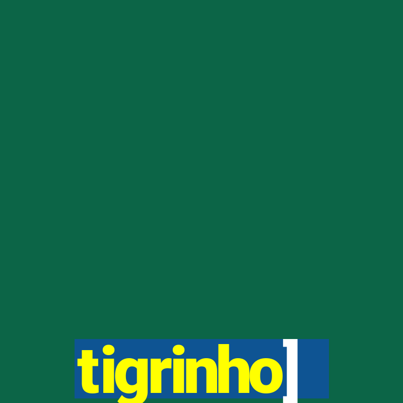 tigrinho]