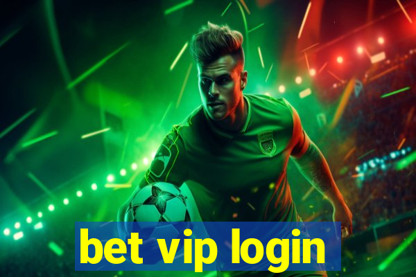 bet vip login