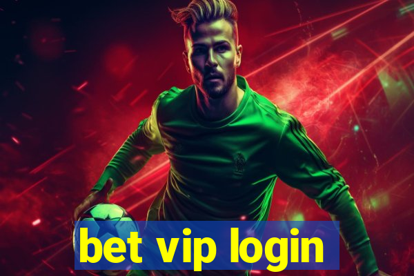 bet vip login