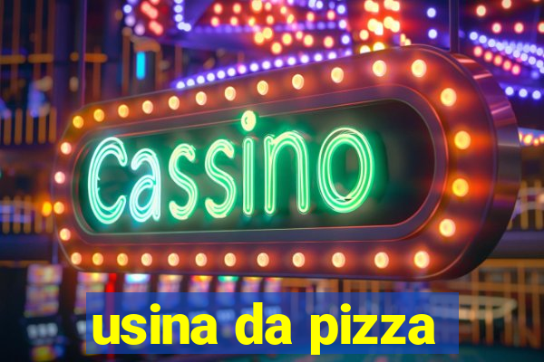 usina da pizza