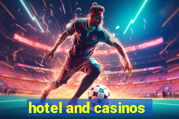 hotel and casinos