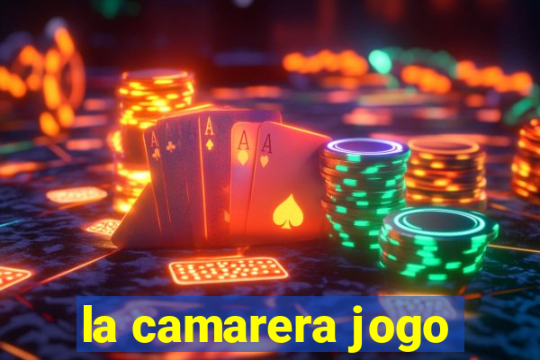 la camarera jogo