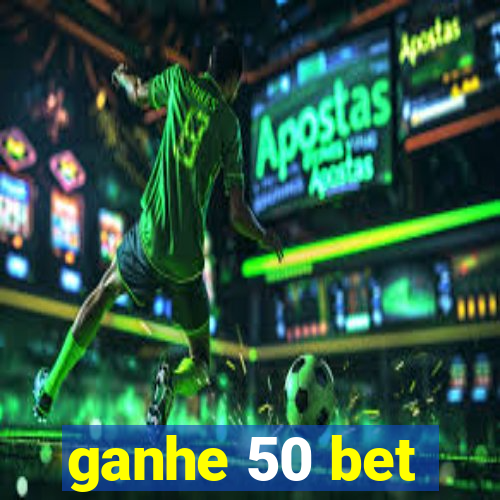 ganhe 50 bet