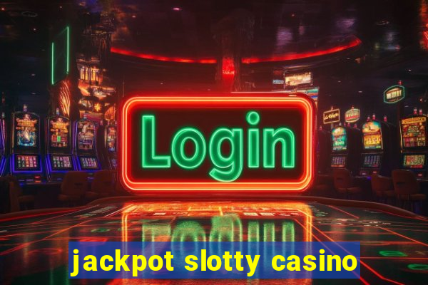 jackpot slotty casino