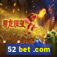 52 bet .com