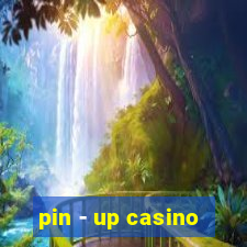 pin - up casino