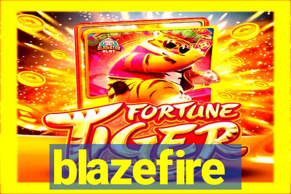 blazefire