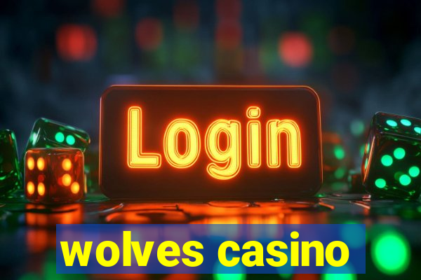 wolves casino